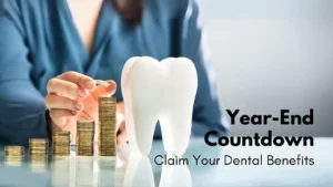 Claim Your Dental Benefits Before You Lose Them Forever